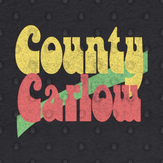 County Carlow / Retro Typography Style Design by feck!